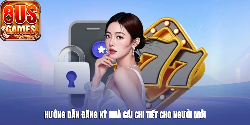Trải nghiệm người chơi tại hướng dẫn 8us
